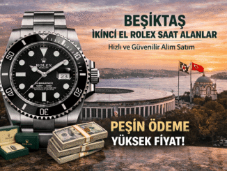 Beşiktaş İkinci El Rolex Saat Alanlar